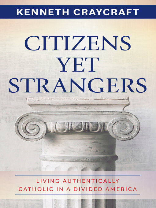 Title details for Citizens Yet Strangers by Kenneth Craycraft - Available